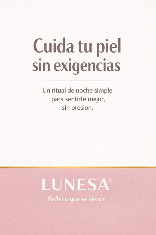 Cuida tu piel sin exigencias